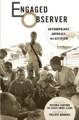 bokomslag Engaged Observer: Anthropology, Advocacy, and Activism