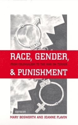 Jeanne Flavin, Mary Bosworth - Race, Gender, and Punishment: From Colonialism to the War on Terror, Häftad