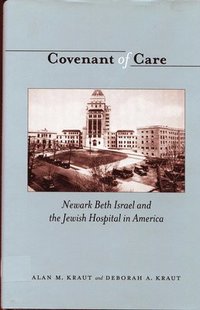 bokomslag Covenant of Care: Newark Beth Israel and the Jewish Hospital in America
