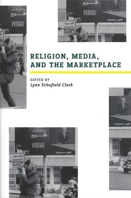 bokomslag Religion, Media, and the Marketplace