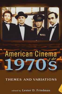 Lester D. Friedman - American Cinema of the 1970s, Häftad