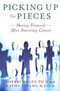 bokomslag Picking Up the Pieces: Moving Forward After Surviving Cancer