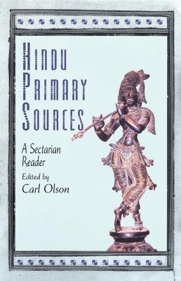 Carl Olson - Hindu Primary Sources: A Sectarian Reader, Häftad