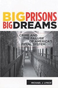 bokomslag Big Prisons, Big Dreams