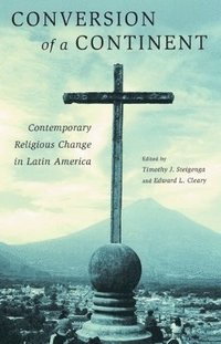 bokomslag Conversion of a Continent: Contemporary Religious Change in Latin America