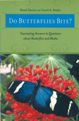 bokomslag Do Butterflies Bite?: Fascinating Answers to Questions about Butterflies and Moths
