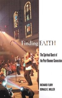 bokomslag Finding Faith: The Spiritual Quest of the Post-Boomer Generation