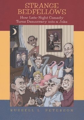 bokomslag Strange Bedfellows: How Late-Night Comedy Turns Democracy Into a Joke