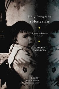 bokomslag Holy Prayers in a Horse's Ear: A Japanese American Memoir