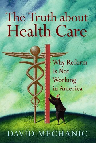 David Mechanic - Truth About Health Care, Häftad