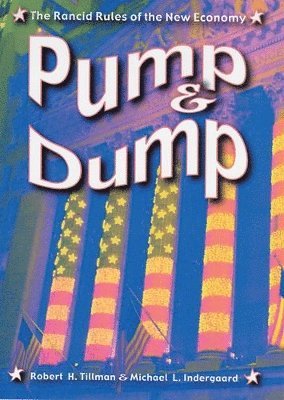 bokomslag Pump and Dump: The Rancid Rules of the New Economy