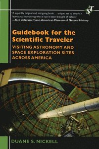 bokomslag Guidebook for the Scientific Traveler: Visiting Astronomy and Space Exploration Sites Across America