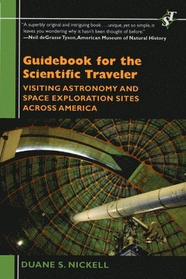 bokomslag Guidebook for the Scientific Traveler: Visiting Astronomy and Space Exploration Sites Across America