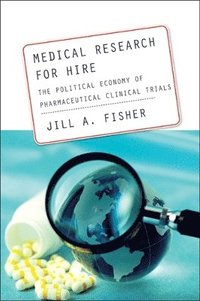 bokomslag Medical Research for Hire: The Political Economy of Pharmaceutical Clinical Trials