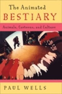 bokomslag The Animated Bestiary: Animals, Cartoons, and Culture