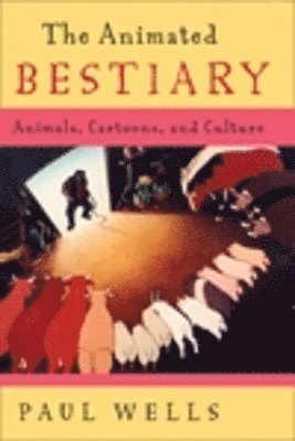 bokomslag The Animated Bestiary: Animals, Cartoons, and Culture