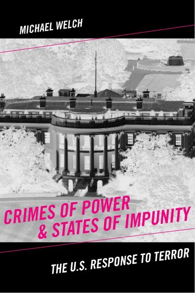 Michael Welch - Crimes of Power & States of Impunity, Inbunden