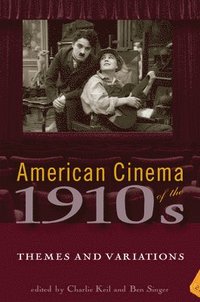 bokomslag American Cinema of the 1910s: Themes and Variations