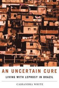 bokomslag An Uncertain Cure
