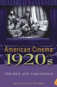 bokomslag American Cinema of the 1920s