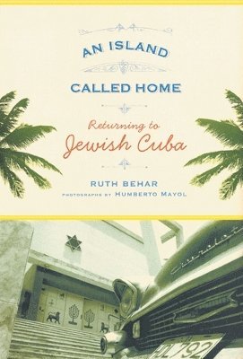 Ruth Behar - An Island Called Home: Returning to Jewish Cuba, Häftad