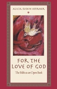 bokomslag For the Love of God: The Bible as an Open Book