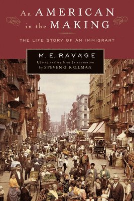 M. E. Ravage, Steven G. Kellman - American in the Making, Inbunden