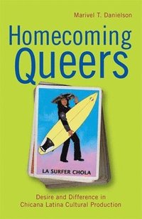 bokomslag Homecoming Queers: Desire and Difference in Chicana Latina Cultural Production