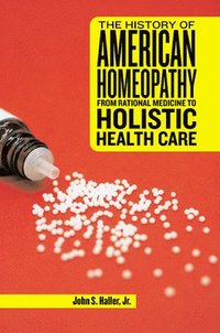 bokomslag The History of American Homeopathy