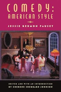 bokomslag Comedy: American Style: Jessie Redmon Fauset