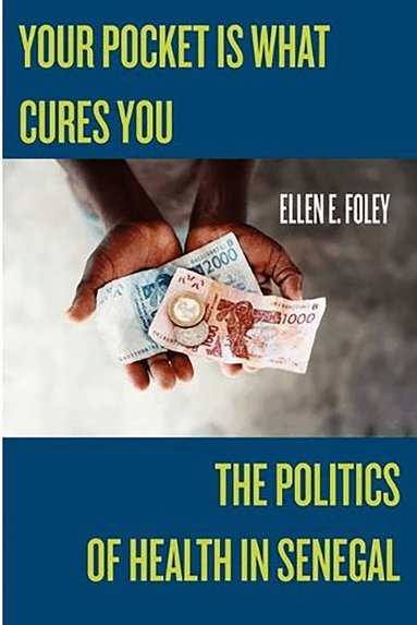 Ellen E Foley - Your Pocket Is What Cures You, Inbunden