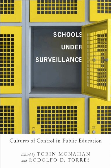 Torin Monahan, Rodolfo D Torres - Schools Under Surveillance, Inbunden