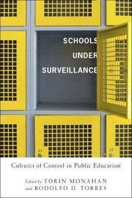bokomslag Schools Under Surveillance: Cultures of Control in Public Education