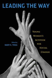 bokomslag Leading the Way: Young Women's Activism for Social Change