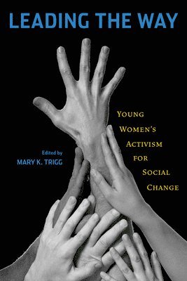 bokomslag Leading the Way: Young Women's Activism for Social Change