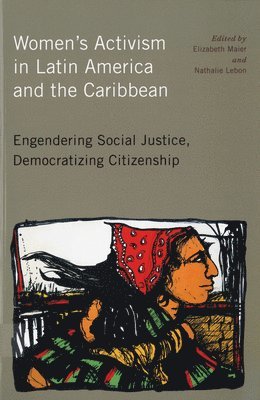 bokomslag Women's Activism in Latin America and the Caribbean: Engendering Social Justice, Democratizing Citizenship