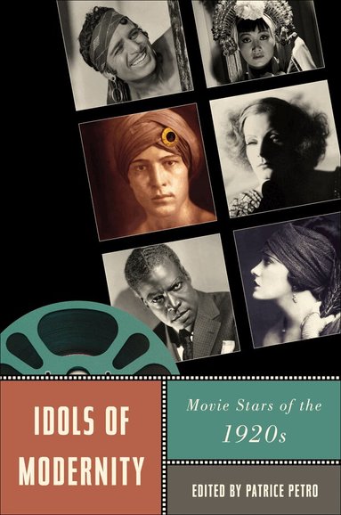 Patrice Petro - Idols of Modernity, Häftad