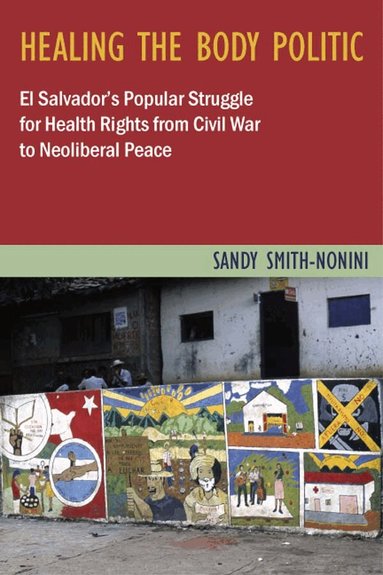 Sandy Smith-Nonini - Healing the Body Politic, Häftad