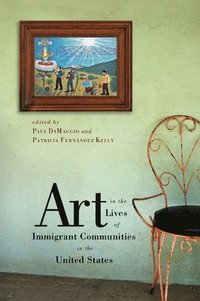 bokomslag Art in the Lives of Immigrant Communities in the United States