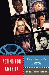 bokomslag Acting for America: Movie Stars of the 1980s