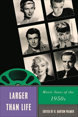 R. Barton Palmer, R Barton Palmer - Larger Than Life: Movie Stars of the 1950s, Inbunden