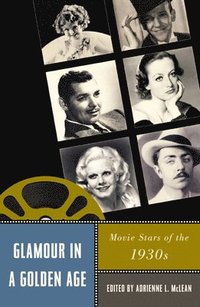 bokomslag Glamour in a Golden Age: Movie Stars of the 1930s