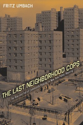 Fritz Umbach - The Last Neighborhood Cops, Inbunden