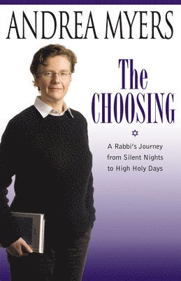 bokomslag The Choosing: A Rabbi's Journey from Silent Nights to High Holy Days