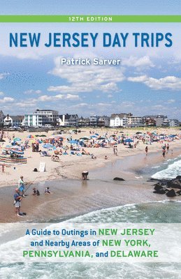 bokomslag New Jersey Day Trips: A Guide to Outings in New Jersey and Nearby Areas of New York, Pennsylvania, and Delaware