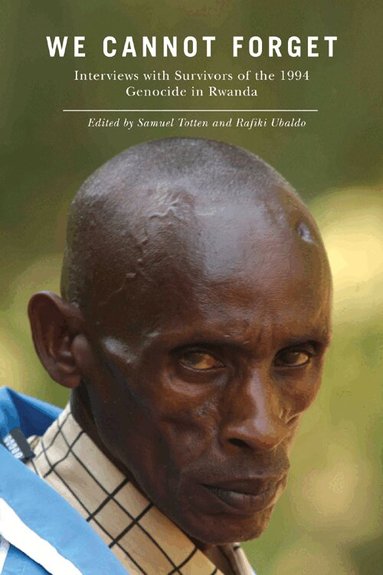 Samuel Totten, Rafiki Ubaldo - We Cannot Forget, Inbunden
