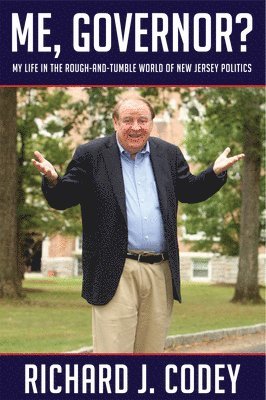 bokomslag Me, Governor?: My Life in the Rough-And-Tumble World of New Jersey Politics