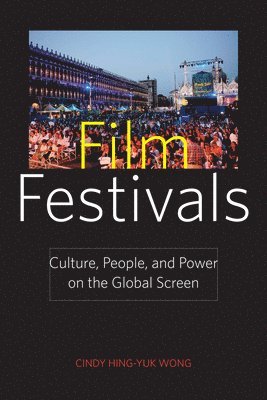 Cindy Hing-Yuk Wong - Film Festivals, Inbunden