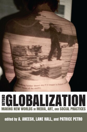 A. Aneesh, Lane Hall, Patrice Petro - Beyond Globalization, Inbunden