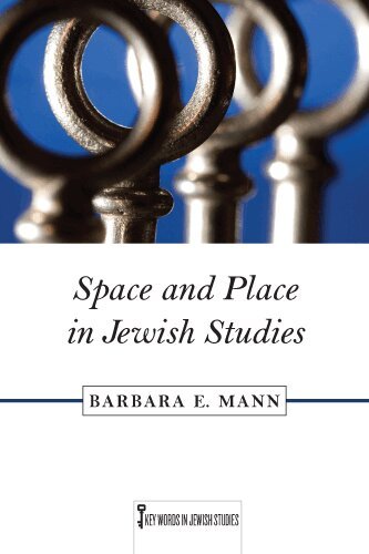 Barbara E. Mann - Space and Place in Jewish Studies, Inbunden